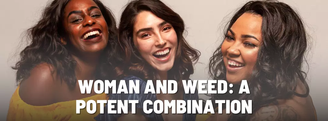 Woman and Weed: A Potent Combination