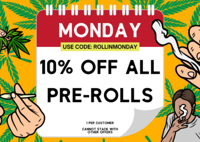 Mondays: 10% off all Pre-Rolls