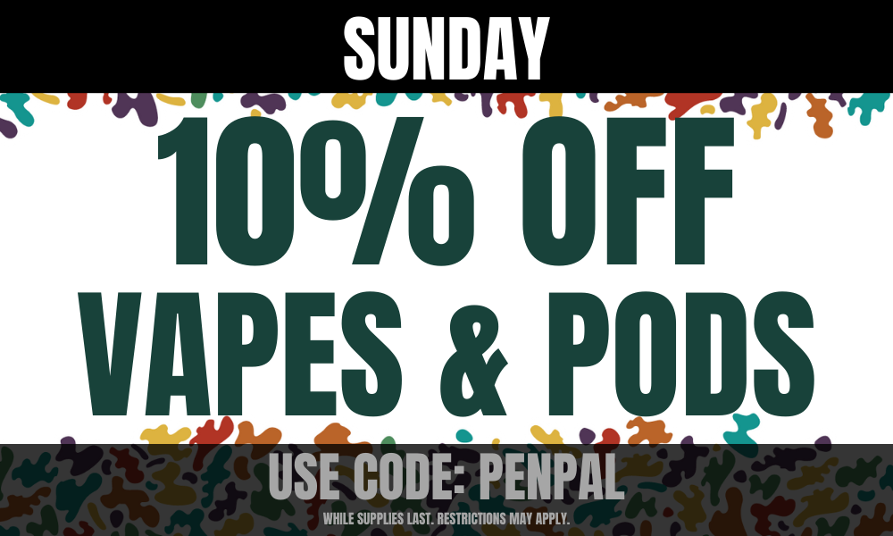 Sunday: 10% off Vapes, Carts, & Pods