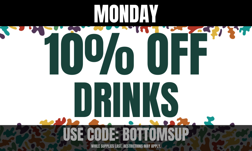 Monday: 10% off Drinks