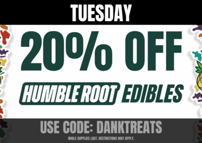 Tuesday: 20% off Humble Root Edibles