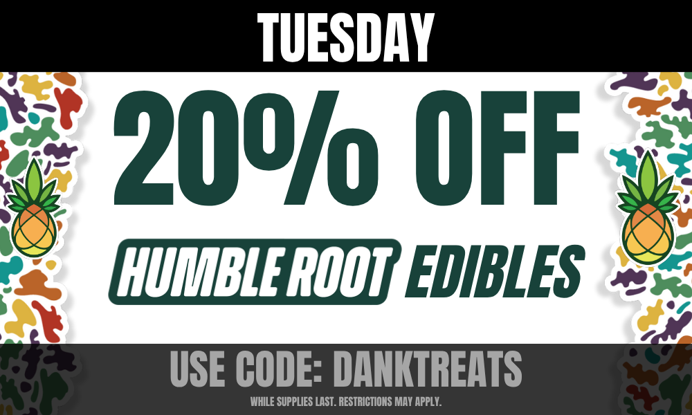 Tuesday: 20% off Humble Root Edibles
