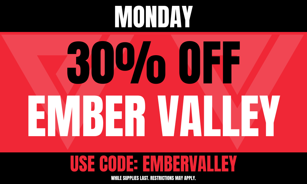 Monday: 30% off Ember Valley