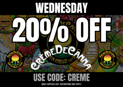Wednesday: 20% off Creme de Canna