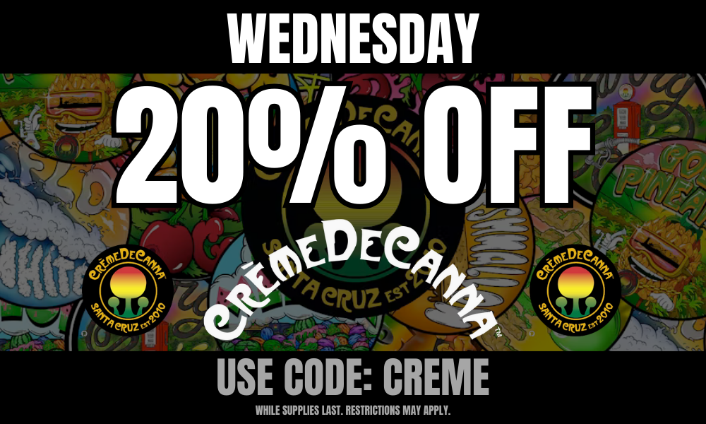 Wednesday: 20% off Creme de Canna