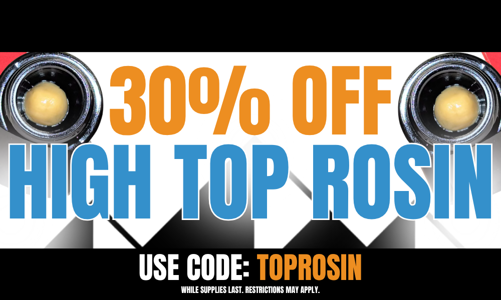 Wednesday: 30% off High Top Rosin