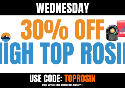 Wednesday: 30% off High Top Rosin