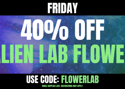 Friday: 40% off Alien Labs Flower