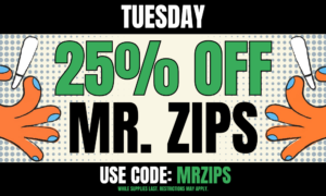 Tuesday: 25% off Mr. Zips picture